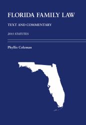 Florida Family Law : Text and Commentary, 2015 Statutes