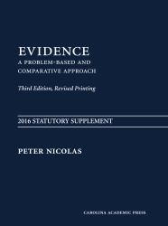 2016 Statutory Supplement to Evidence : A Problem-Based and Comparative Approach, Third Edition (Revised Printing)