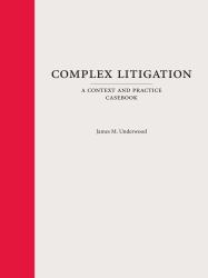 Complex Litigation : A Context and Practice Casebook