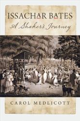 Issachar Bates : A Shaker's Journey