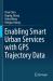 Enabling Smart Urban Services with GPS Trajectory Data