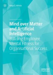 Mind over Matter and Artificial Intelligence : Building Employee Mental Fitness for Organisational Success