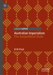 Australian Imperialism : The Geopolitical State