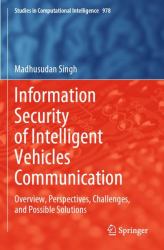 Information Security of Intelligent Vehicles Communication : Overview, Perspectives, Challenges, and Possible Solutions