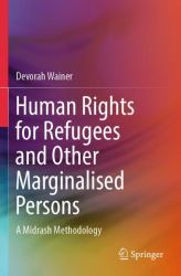 Human Rights for Refugees and Other Marginalised Persons : A Midrash Methodology