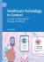 Healthcare Technology in Context : Lessons for Telehealth in the Age of COVID-19