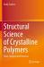 Structural Science of Crystalline Polymers : Basic Concepts and Practices