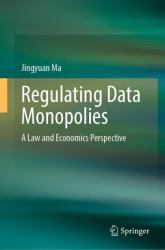 Regulating Data Monopolies : A Law and Economics Perspective