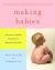 Making Babies : A Proven 3-Month Program for Maximum Fertility Making Babies : A Proven 3-Month Program for Maximum Fertility