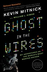 Ghost in the Wires : My Adventures As the World's Most Wanted Hacker
