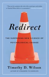 Redirect : The Surprising New Science of Psychological Change