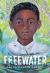 Freewater (Newbery and Coretta Scott King Award Winner)