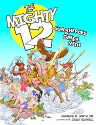 The Mighty 12 : Superheroes of Greek Myth