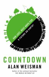 Countdown : Our Last, Best Hope for a Future on Earth?