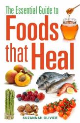 The Essential Guide to Foods That Heal
