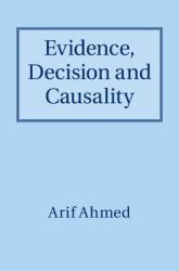 Evidence, Decision and Causality