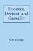 Evidence, Decision and Causality