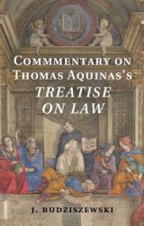 Commentary on Thomas Aquinas's Treatise on Law