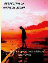 Respectfully (official Audio) : The Debut Poetry Collection