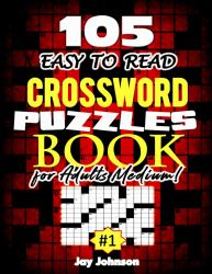 105 EASY to READ Crossword Puzzle Book for Adults Medium!