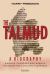The Talmud : A Biography: Banned, Censored and Burned. the Book They Couldn't Suppress