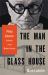 The Man in the Glass House : Philip Johnson, Architect of the Modern Century