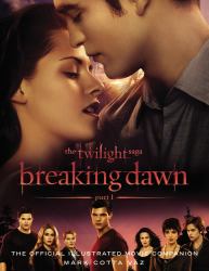 The Twilight Saga Breaking Dawn Part 1: the Official Illustrated Movie Companion Pt. 1