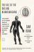 The Tale of the Dueling Neurosurgeons : The History of the Human Brain As Revealed by True Stories of Trauma, Madness, and Recovery