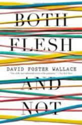 Both Flesh and Not : Essays