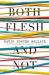Both Flesh and Not : Essays
