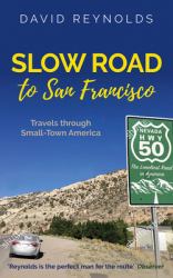 Slow Road to San Francisco : Across the USA from Ocean to Ocean