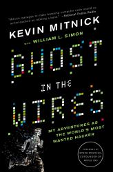 Ghost in the Wires : My Adventures As the World's Most Wanted Hacker