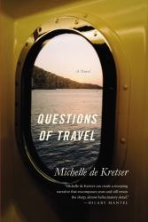 Questions of Travel : A Novel