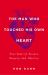 The Man Who Touched His Own Heart : True Tales of Science, Surgery, and Mystery
