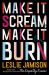Make It Scream, Make It Burn : Essays