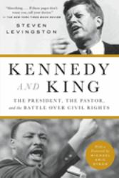 Kennedy and King : The President, the Pastor, and the Battle over Civil Rights