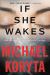 If She Wakes If She Wakes
