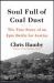 Soul Full of Coal Dust : A Fight for Breath and Justice in Appalachia