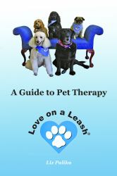 Love on a Leash : A Guide to Pet Therapy
