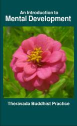 An Introduction to Mental Development : Theravada Buddhist Practice