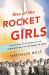 Rise of the Rocket Girls : The Women Who Propelled Us, from Missiles to the Moon to Mars