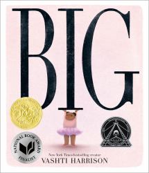 Big (Caldecott Medal Winner and Coretta Scott King Honor Title)