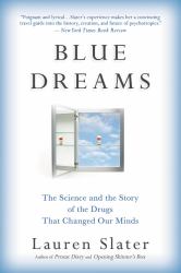 Blue Dreams : The Science and the Story of the Drugs That Changed Our Minds