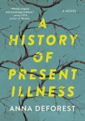 A History of Present Illness : A Novel