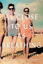 As Close to Us As Breathing : A Novel