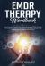 EMDR Therapy Workbook : Take Control of Chronic Pain, Illness, Trauma and PTSD. a Guide on Dialectical Behavioral Therapy for Somatic Psychology with EMDR Principles, Protocol and Exercises
