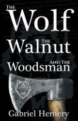 The Wolf, the Walnut and the Woodsman