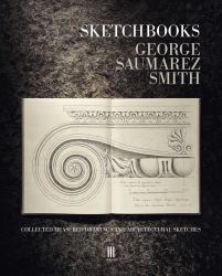 Sketchbooks : Collected Measured Drawings and Architectural Sketches