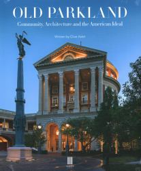 Old Parkland : Community, Architecture and the American Ideal