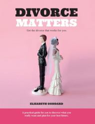 Divorce Matters : Get the Divorce That Works for You